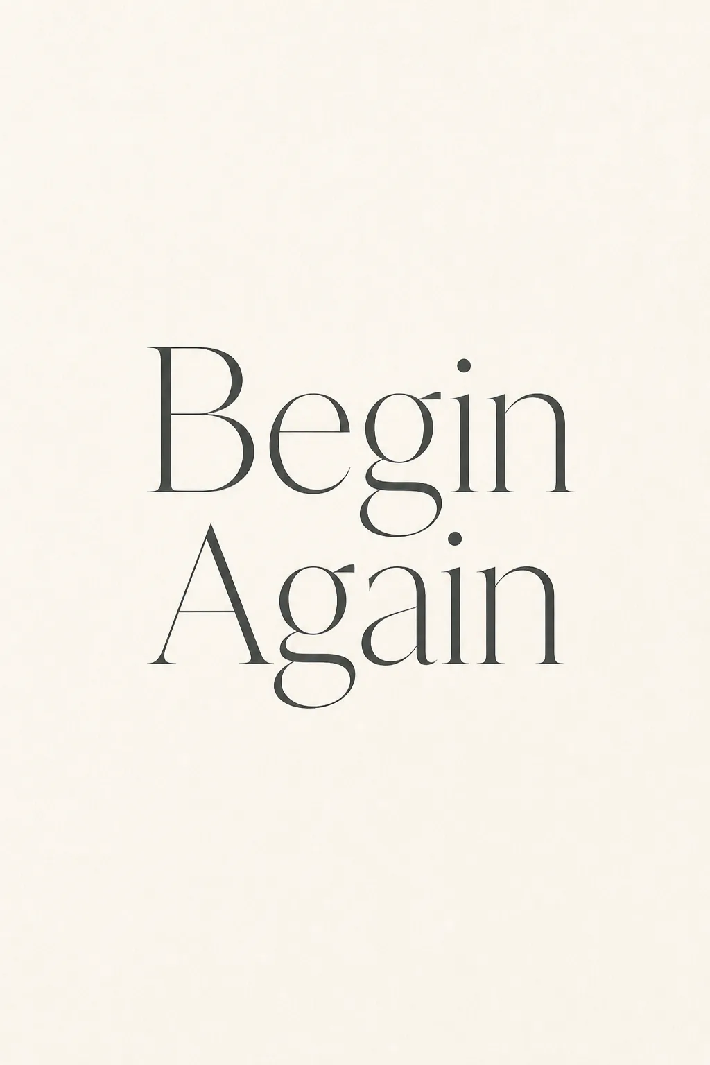 Minimal Begin Again Typography Wall Print