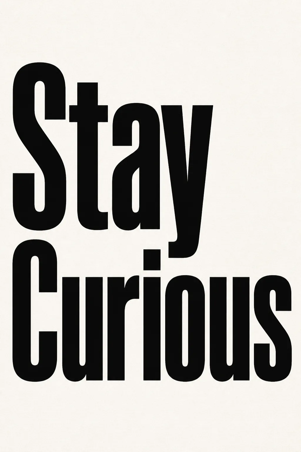Stay Curious Bold Typography Wall Art